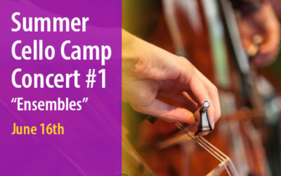 Cello Summer Camp 2023 Concert #1 “Ensembles”